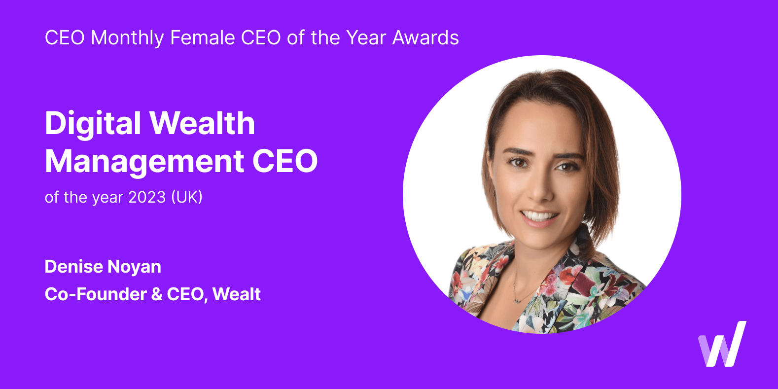 Denise Noyan has been awarded the Digital Wealth Management CEO Of the Year 2023