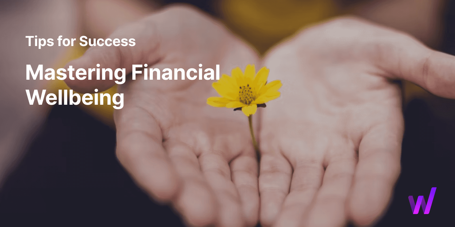Mastering Financial Wellbeing: Tips for Success