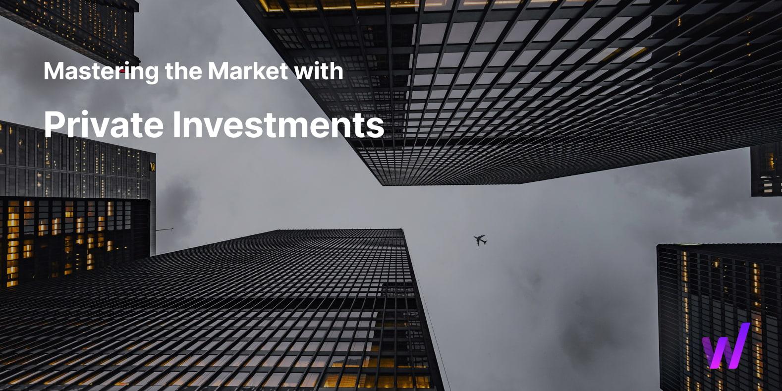 Mastering the Market with Private Investments on the high buildings picture
