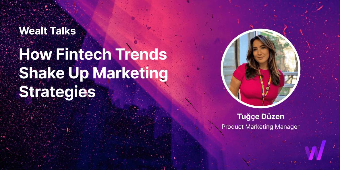 Tuğçe Düzen on How Fintech Trends Shake Up Marketing Strategies